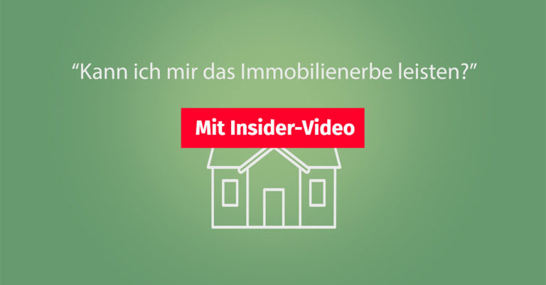 Animation: Symbol eines Hauses vor einem grünen Hintergrund, darüber steht: "Kann ich mir das Immobilienerbe leisten?", im Vordergrund ist ein Button auf dem steht "Mit Insider-Video" | Erhöhung Erbschaftssteuer